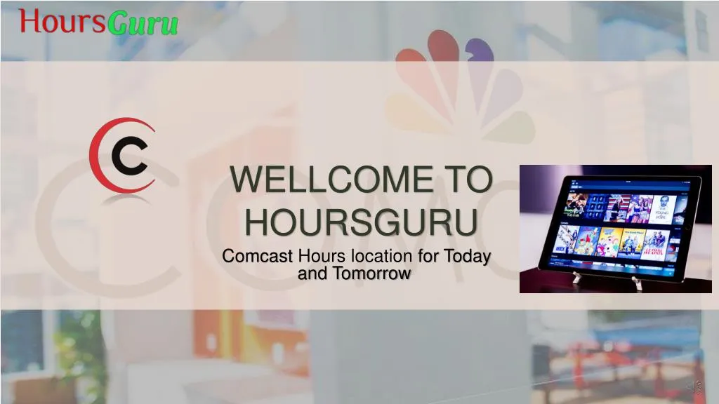 comcast hours location for today and tomorrow