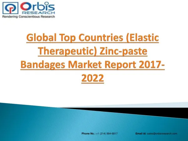 2017 Global (Elastic Therapeutic) Zinc-paste Bandages Market to Register Substantial Expansion by 2022 in Top Countries