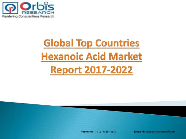 Global Hexanoic Acid Market: Trends & Opportunities (2017-2022) - New Report by Orbis Research