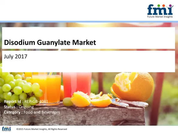 Disodium Guanylate Market : Industry Trends and Developments 2017 – 2027