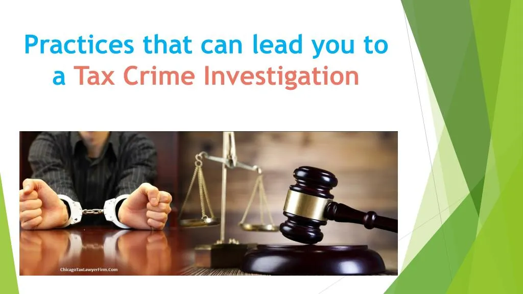 practices that can lead you to a tax crime investigation