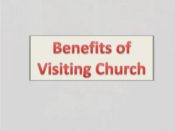 Benefits of Visiting Church