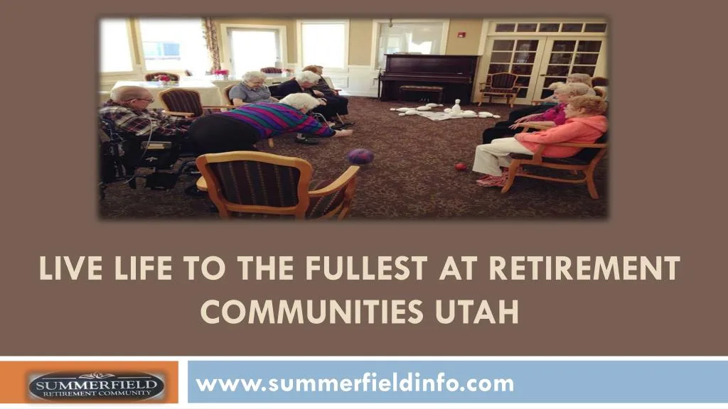 live life to the fullest at retirement communities utah