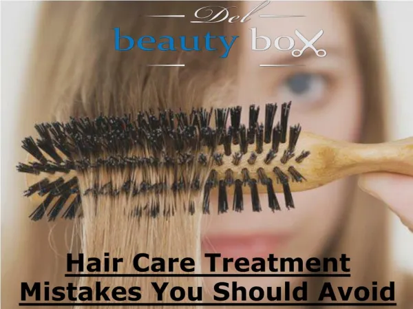 Hair Care Treatment Mistakes You Should Avoid