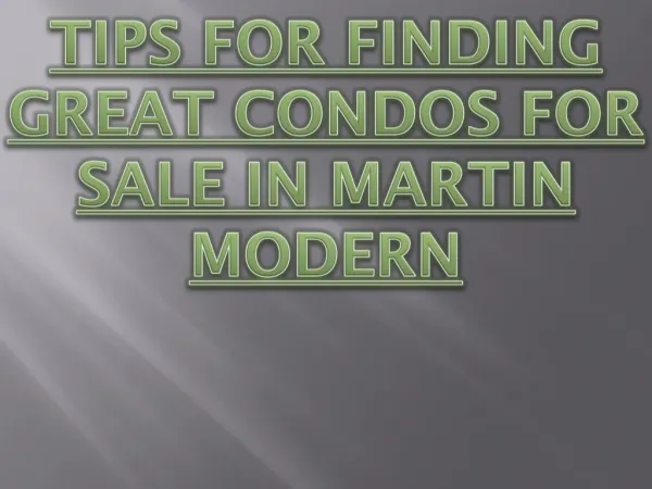 Various Tips For Finding Great Condos in Martin Modern