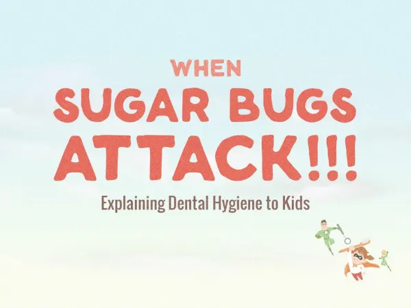 When Sugar Bugs Attack | Explaining Dental Hygiene to Kids
