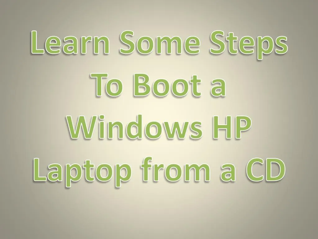 learn some steps to boot a windows hp laptop from a cd