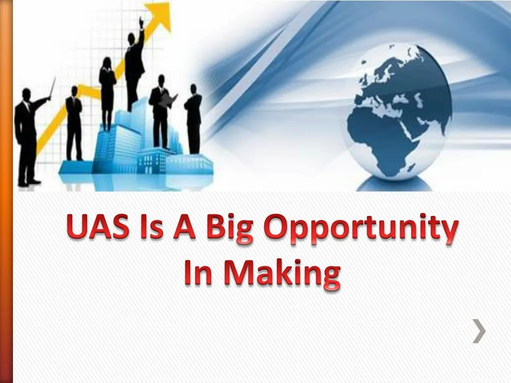 uas is a big opportunity in making