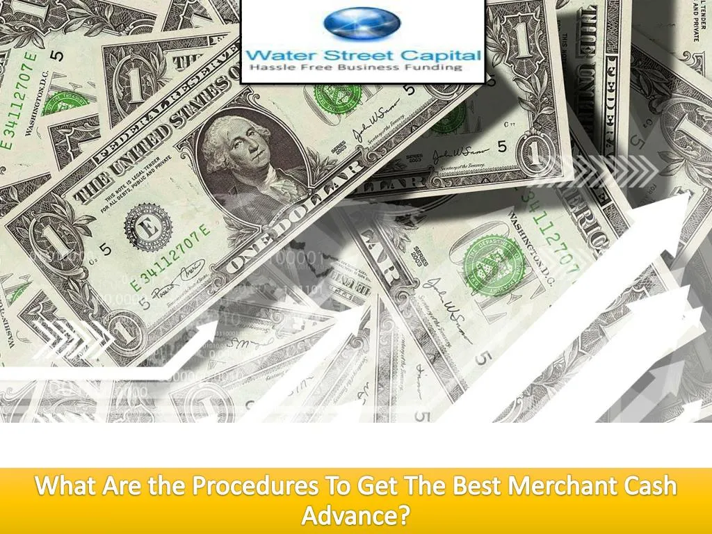 what are the procedures to get the best merchant cash advance