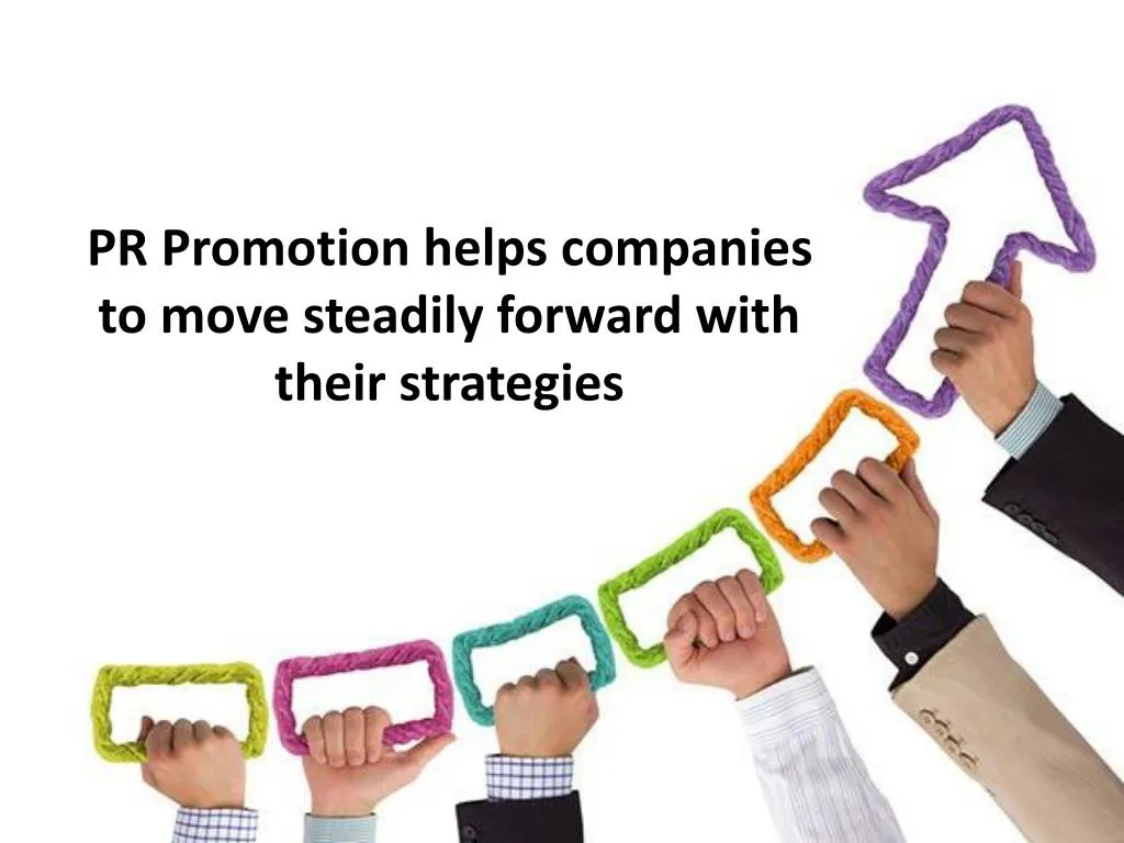 pr promotion helps companies to move steadily forward with their strategies