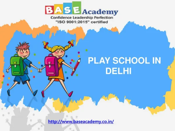 Play School in West Delhi http://www.baseacademy.co.in/
