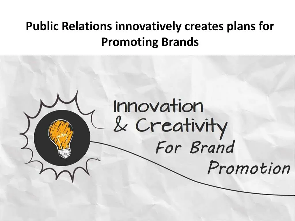 public relations innovatively creates plans for promoting brands