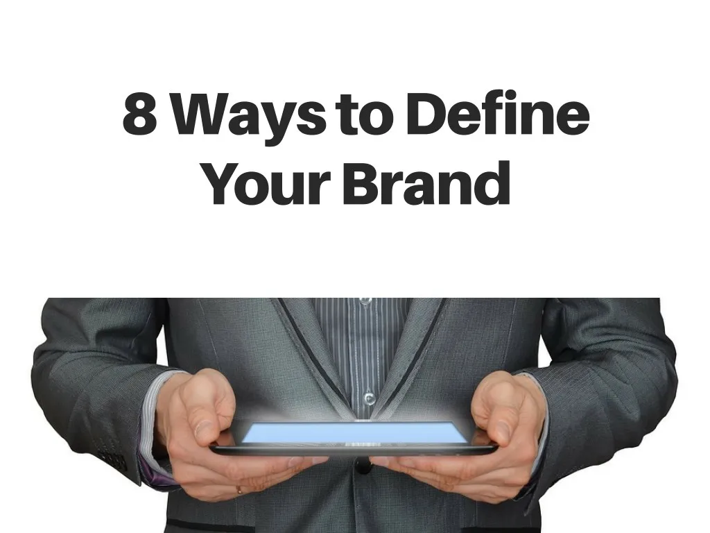 8 ways to define your brand