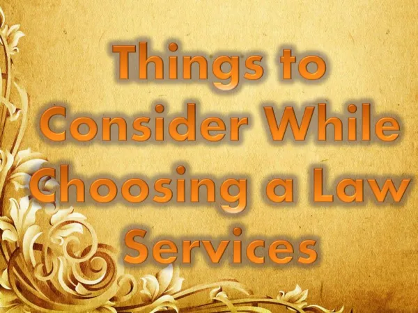 Things to Consider While Choosing a Law Services