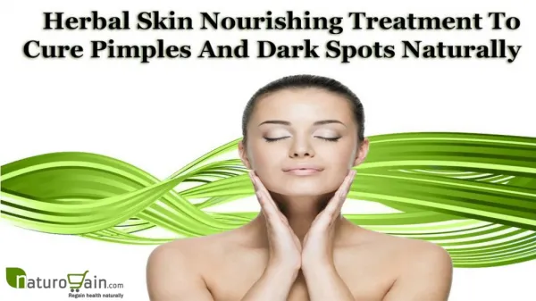 Herbal Skin Nourishing Treatment To Cure Pimples And Dark Spots Naturally