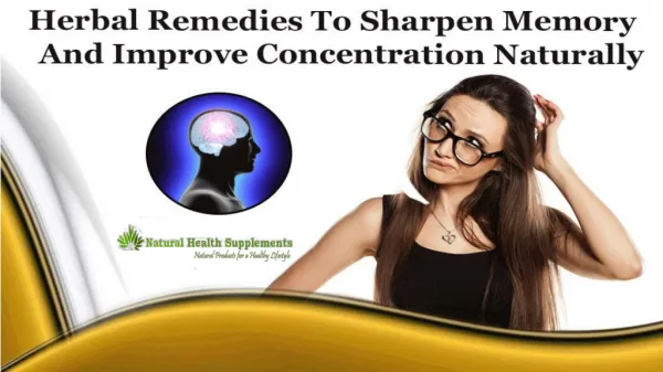 Herbal Remedies To Sharpen Memory And Improve Concentration Naturally