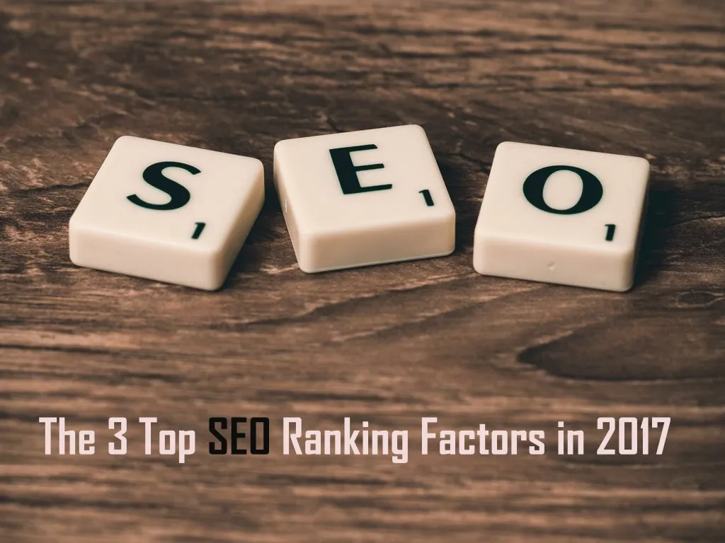 the 3 top seo ranking factors in 2017