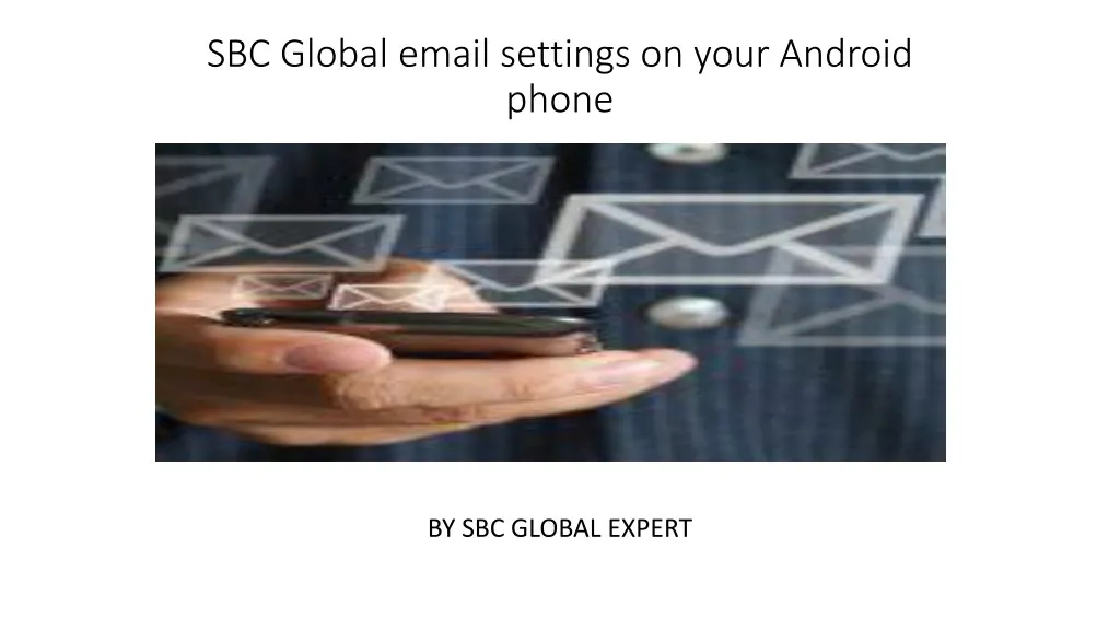 sbc global email settings on your android phone
