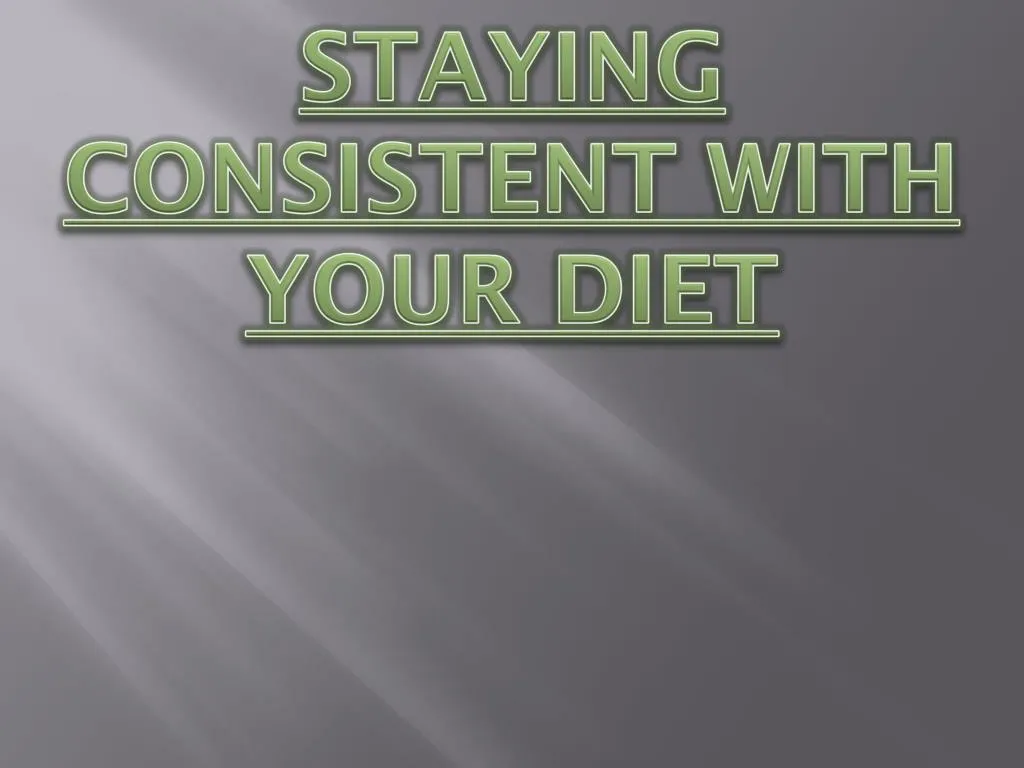 staying consistent with your diet