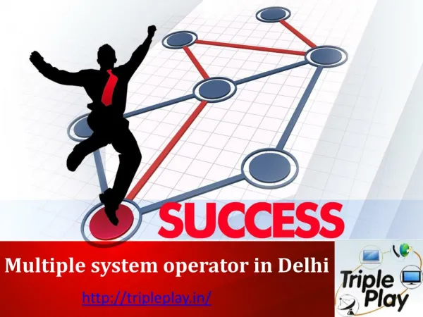 Multiple System Operator in Delhi http://tripleplay.in/about.php