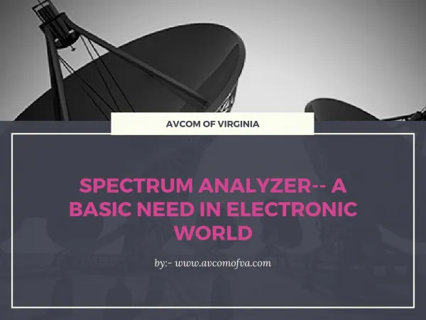 Spectrum Analyzer- A Basic need in Electronic World