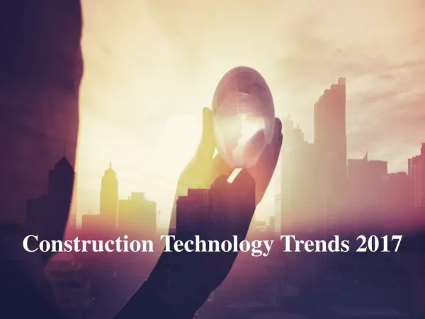 Construction Technology Trends 2017