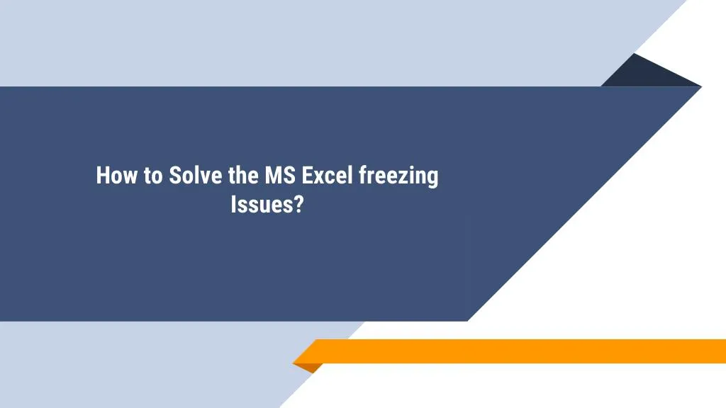 how to solve the ms excel freezing issues