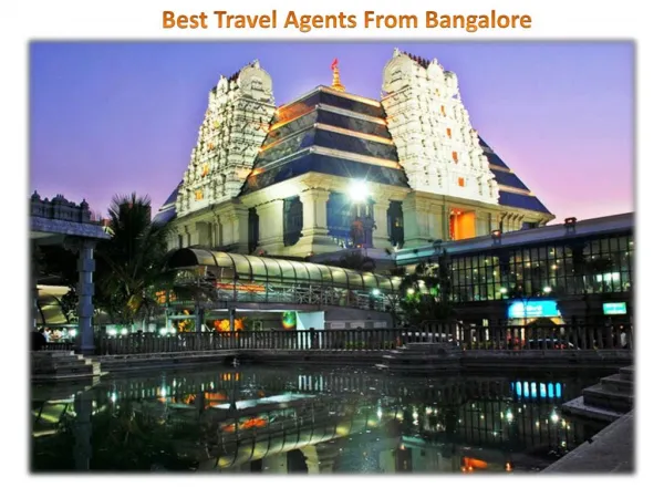 Enjoy attractions with Bangalore travel agents Call- 918383991800