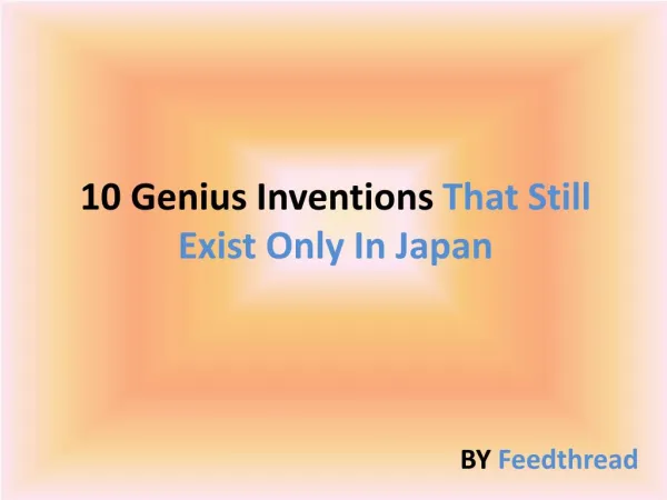 10 Genius Inventions That Still Exist Only In Japan