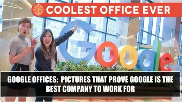 Google Offices: Pictures That Prove Google Is The Best Company To Work For
