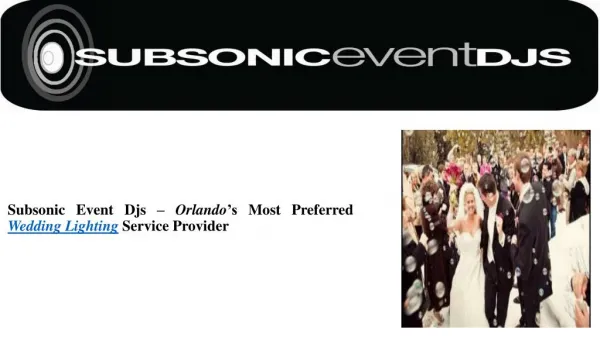 Subsonic Event Djs – Orlando’s Most Preferred Wedding Lighting Service Provider