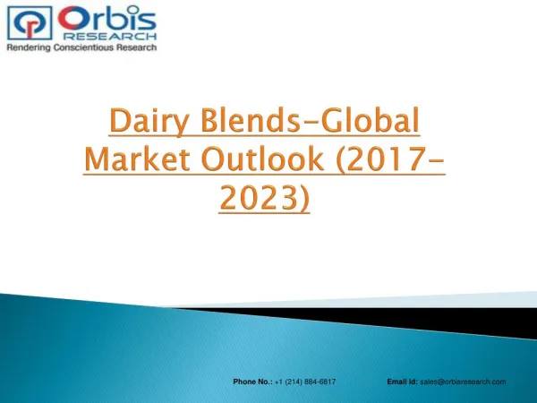 2017 Dairy Blends Market is Driven by Rising Demands in food and beverages and dietary supplements in Global and is expe