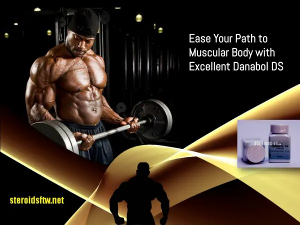 Ease Your Path to Muscular Body with Excellent Danabol DS