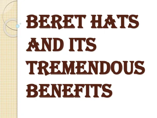 Tremendous Benefits of Beret Hats