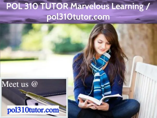 POL 310 TUTOR Marvelous Learning / pol310tutor.com