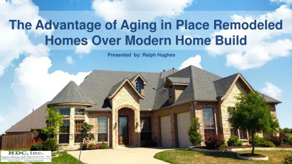 The Advantage of Aging in Place Remodeled Homes Over Modern Home Build