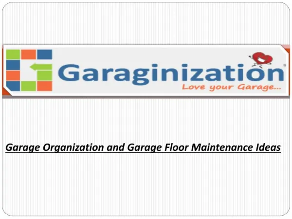 Garage Organization and Garage Floor Maintenance Ideas