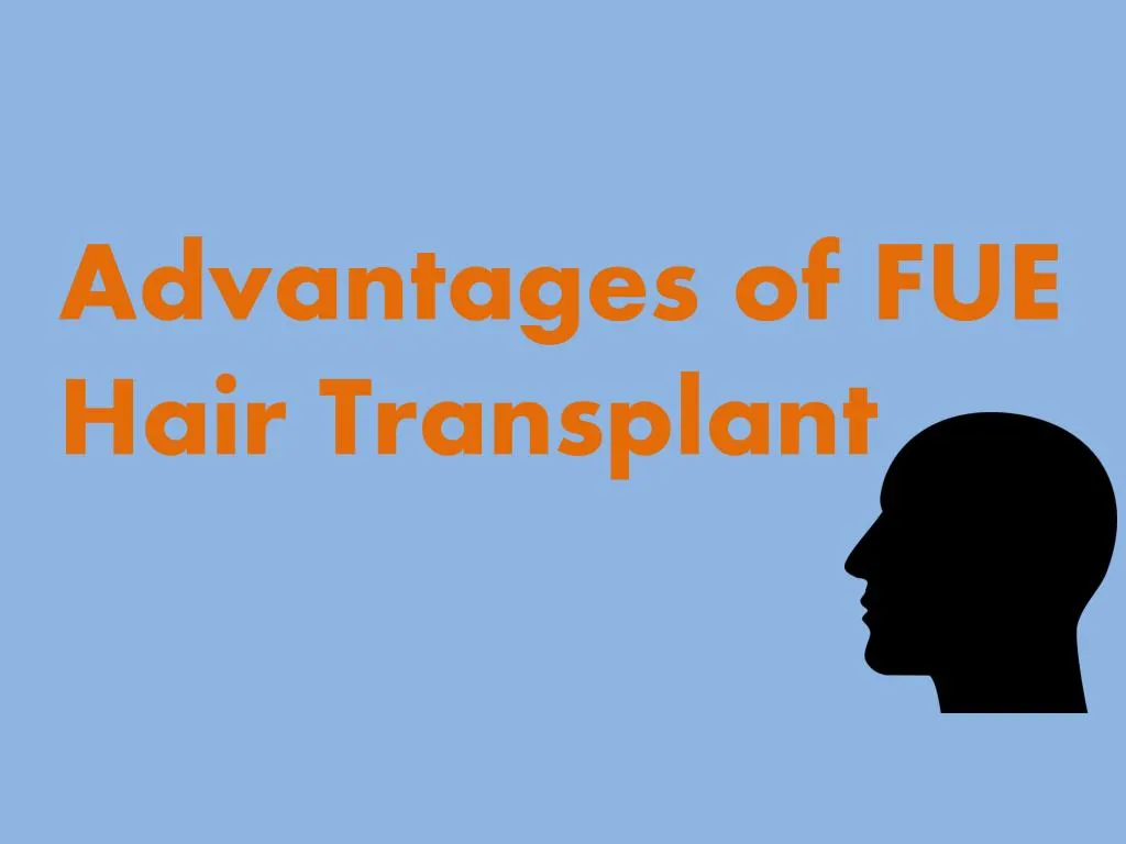 advantages of fue hair transplant
