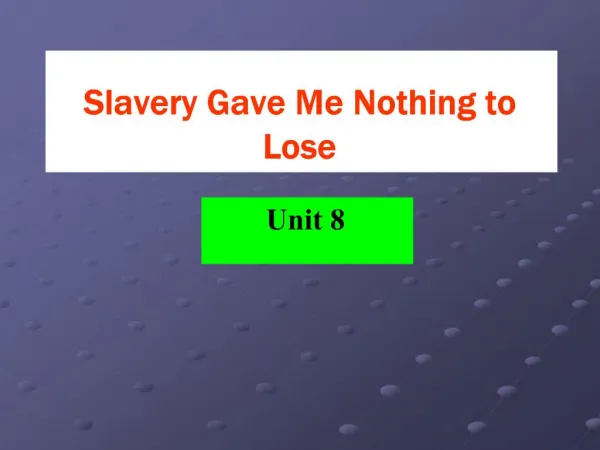 Slavery Gave Me Nothing to Lose