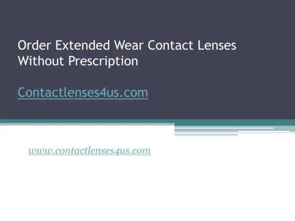 Order Extended Wear Contact Lenses Without Prescription - www.contactlenses4us.com