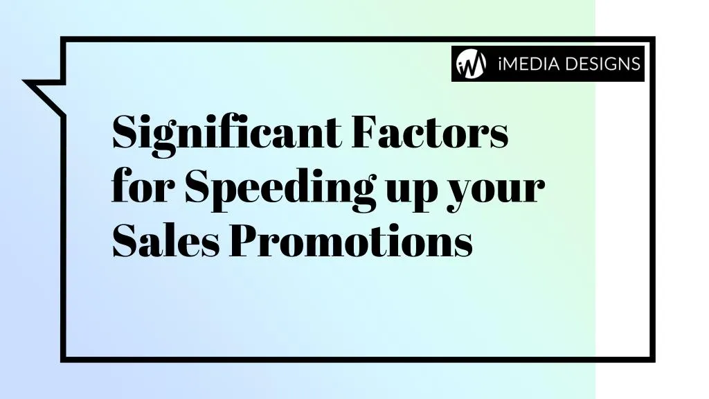significant factors for speeding up your sales promotions
