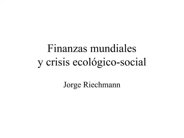 Finanzas mundiales y crisis ecol gico-social