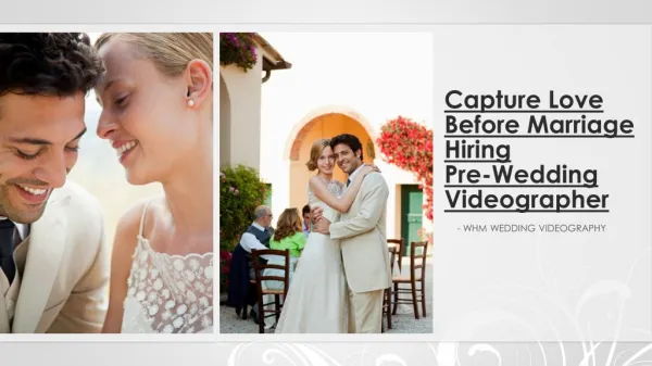 Capture love before marriage hiring pre-wedding videographer