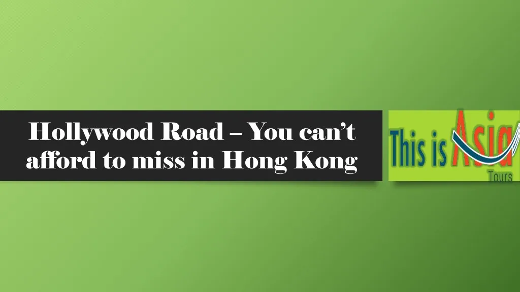 hollywood road you can t afford to miss in hong