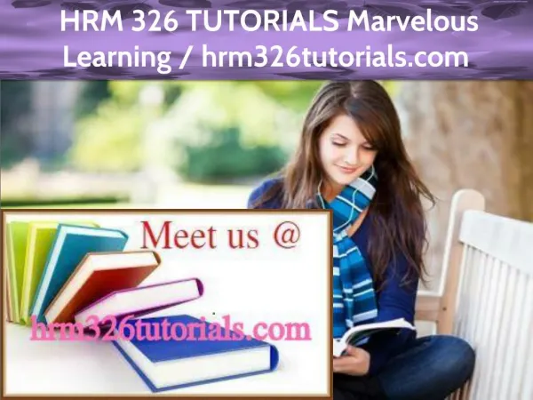 HRM 326 TUTORIALS Marvelous Learning /hrm326tutorials.com