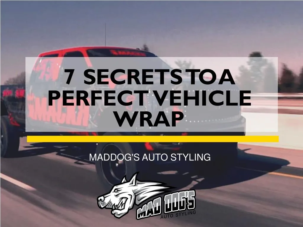 7 secrets to a perfect vehicle wrap