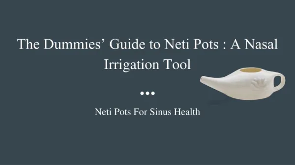 The Dummies’ Guide to Neti Pots : A Nasal Irrigation Tool