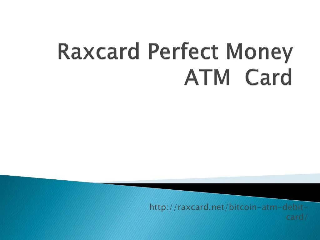 raxcard perfect money atm card