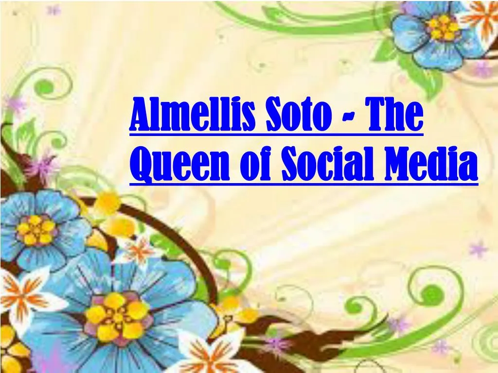 almellis soto the queen of social media