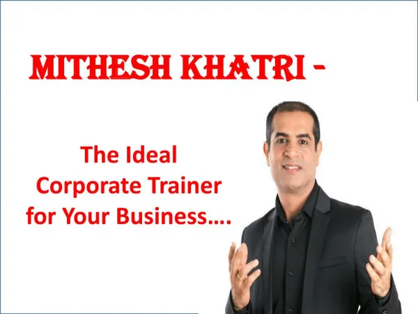 Mitesh Khatri-The Ideal Corporate trainer for your business